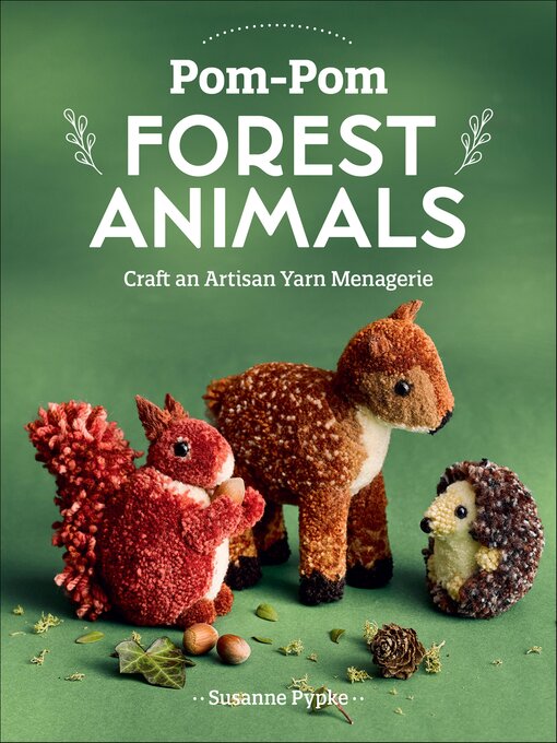 Title details for Pom-Pom Forest Animals by Susanne Pypke - Available
